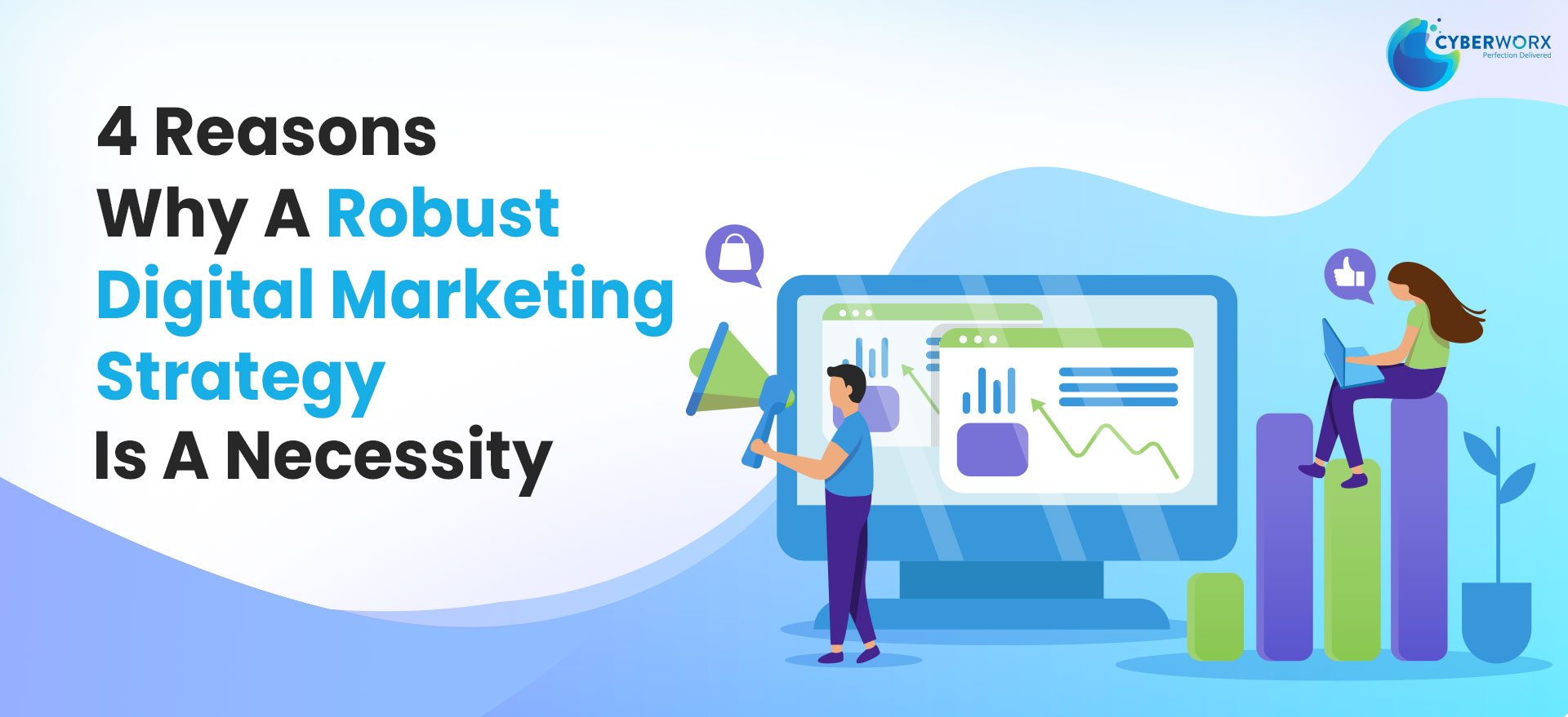4 Reasons Why A Robust Digital Marketing Strategy is Necessary
